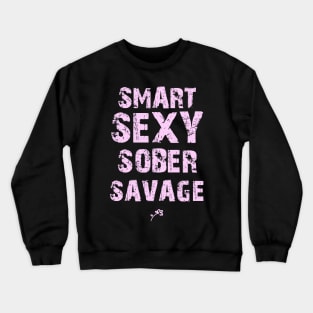 smart sexy sober savage Crewneck Sweatshirt